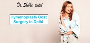 Hymenoplasty Surgery in Delhi