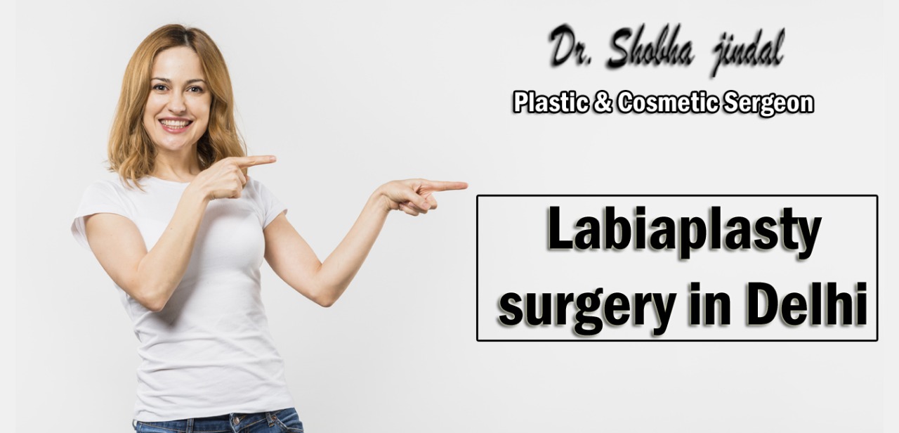 Labiaplasty Surgery in Delhi
