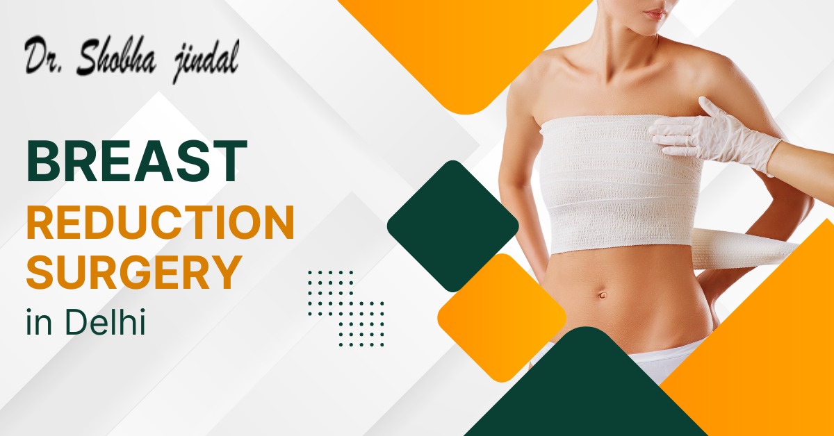 Breast reduction surgery in Delhi