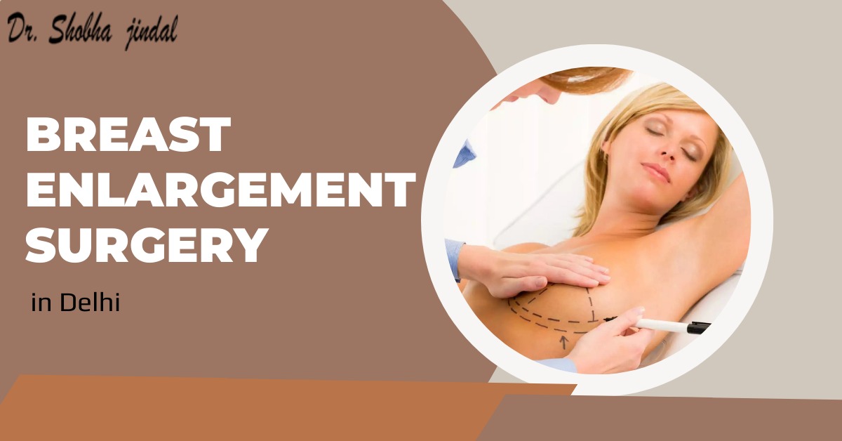 Breast Enlargement Surgery in Delhi