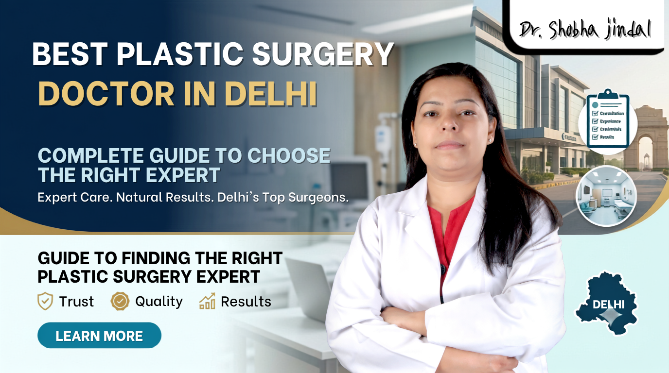 Best Plastic Surgery Doctor in Delhi
